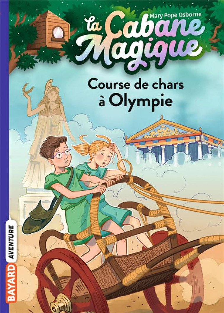 LA CABANE MAGIQUE, T 11 - COURSE DE CHARS A OLYMPIE - POPE OSBORNE/MASSON - BAYARD JEUNESSE