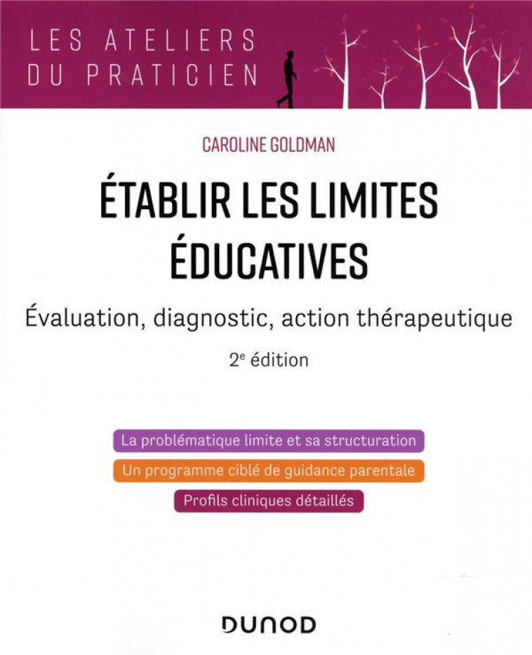 ETABLIR LES LIMITES EDUCATIVES - 2E ED. - EVALUATION, DIAGNOSTIC, ACTION THERAPEUTIQUE - GOLDMAN CAROLINE - DUNOD