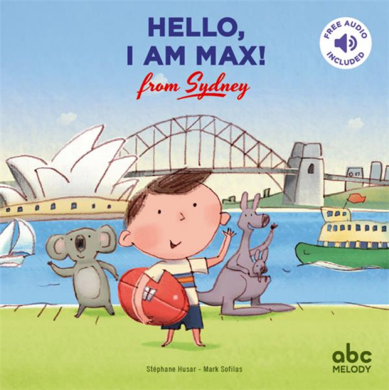 HELLO, I AM MAX FROM SYDNEY - LIVRE-CD - NOUVELLE EDITION - HUSAR/SOFILAS - ABC MELODY