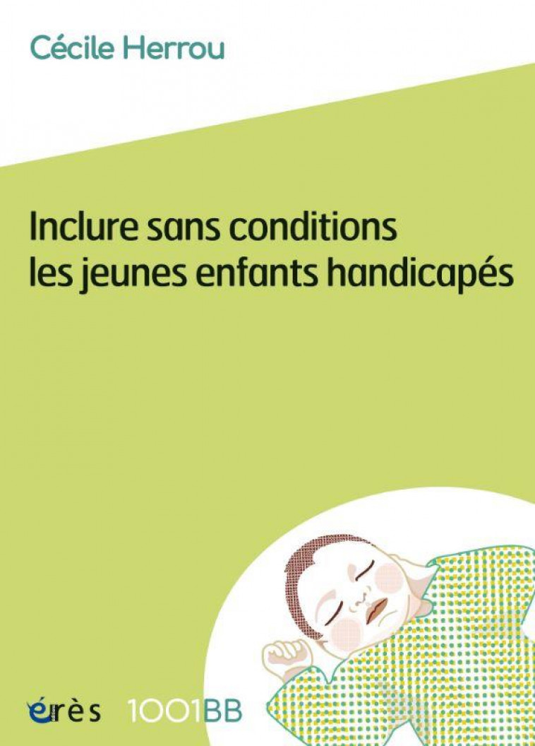 1001 BB 184 - INCLURE SANS CONDITIONS LES JEUNES ENFANTS HANDICAPES - HERROU CECILE - ERES