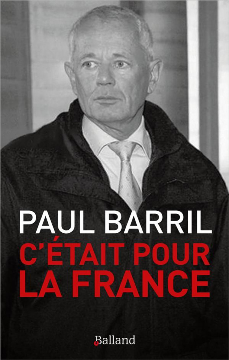 C-ETAIT POUR LA FRANCE - BARRIL PAUL - BALLAND