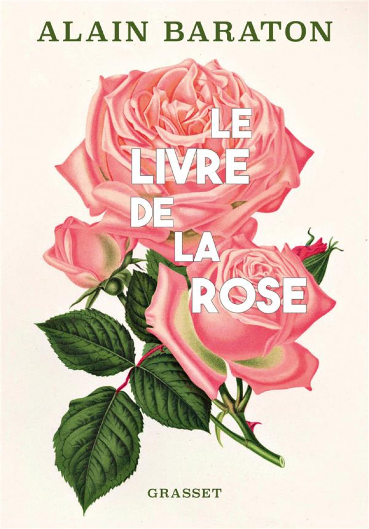 LE LIVRE DE LA ROSE - BARATON ALAIN - GRASSET