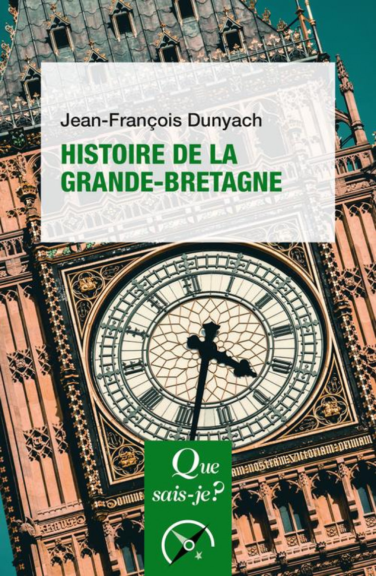 HISTOIRE DE LA GRANDE-BRETAGNE - DUNYACH J-F. - QUE SAIS JE
