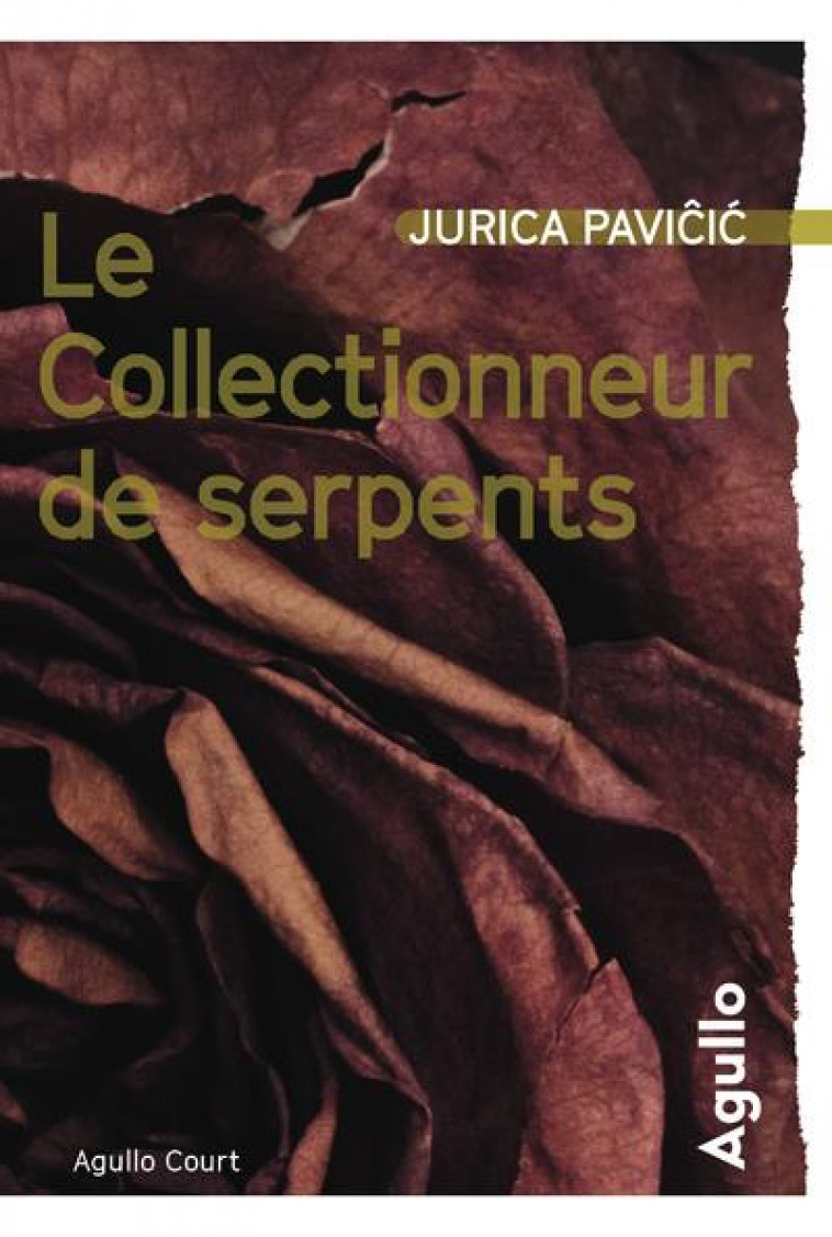 LE COLLECTIONNEUR DE SERPENTS - PAVICIC JURICA - AGULLO