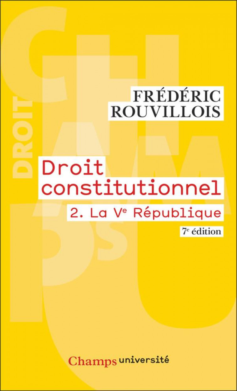 DROIT CONSTITUTIONNEL VOL. 2 LA VE REPUBLIQUE - ROUVILLOIS FREDERIC - FLAMMARION