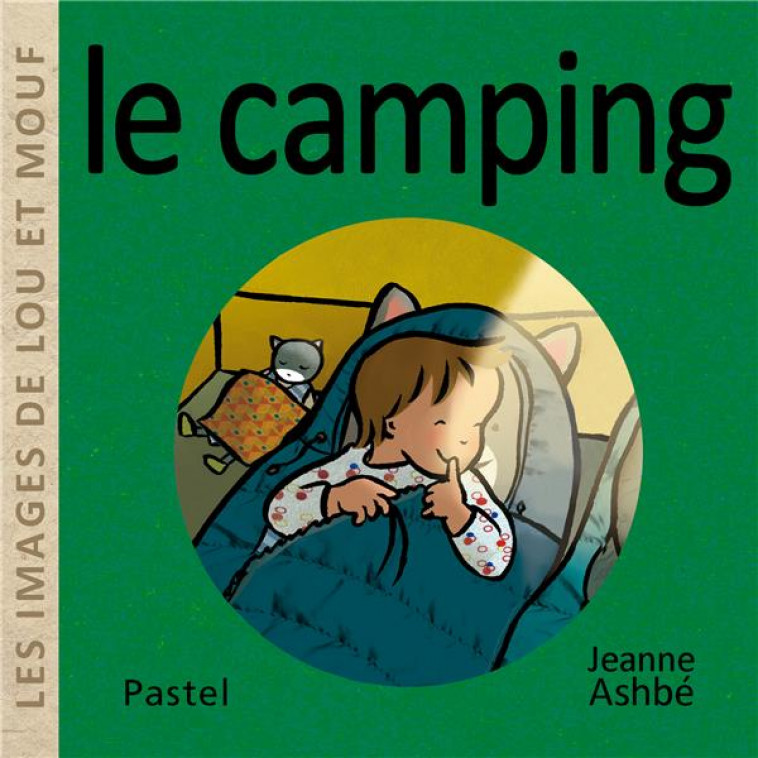 LES IMAGES DE LOU ET MOUF - LE CAMPING - ASHBE JEANNE - EDL