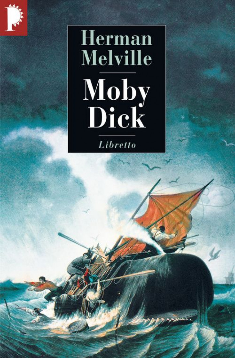 MOBY DICK - MELVILLE HERMAN - LIBRETTO