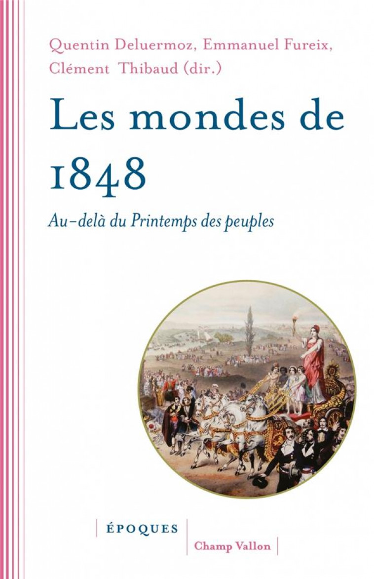 LES MONDES DE 1848 - AU-DELA DU PRINTEMPS DES PEUPLES - DELUERMOZ/FUREIX - CHAMP VALLON