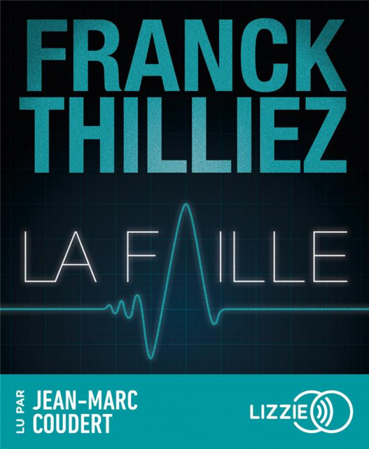 LA FAILLE - THILLIEZ FRANCK - LIZZIE