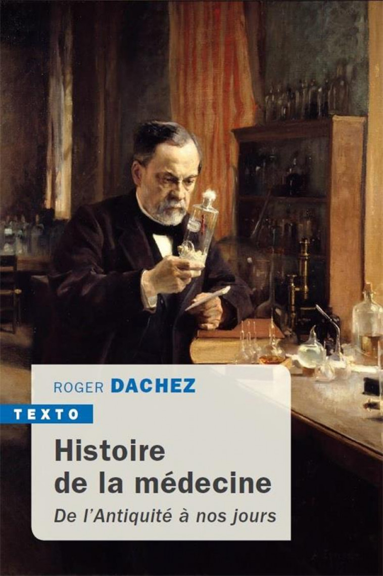 HISTOIRE DE LA MEDECINE - DE L-ANTIQUITE A NOS JOURS - DACHEZ ROGER - TALLANDIER