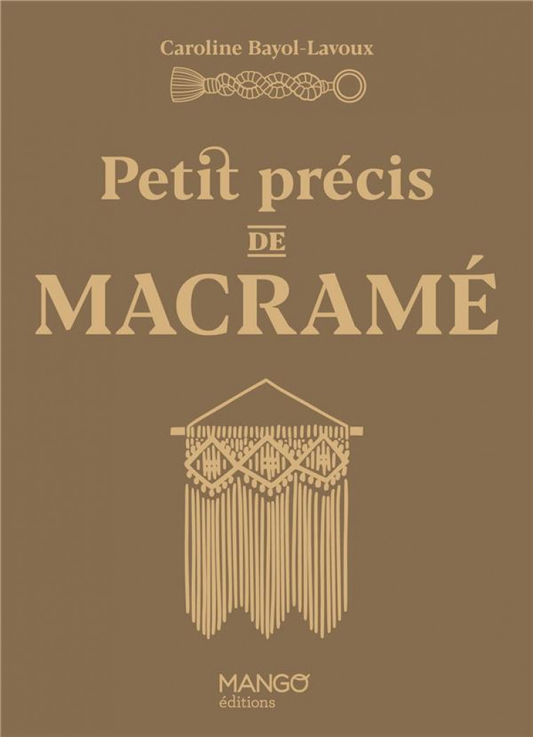 PETIT PRECIS DE MACRAME - BAYOL-LAVOUX C. - MANGO