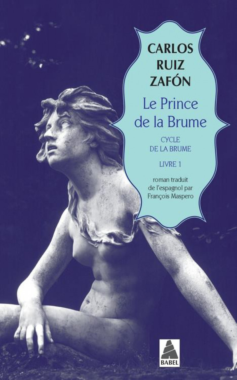 LE PRINCE DE LA BRUME (BABEL) - TRILOGIE DE LA BRUME, LIVRE 1 - ZAFON CARLOS RUIZ - ACTES SUD