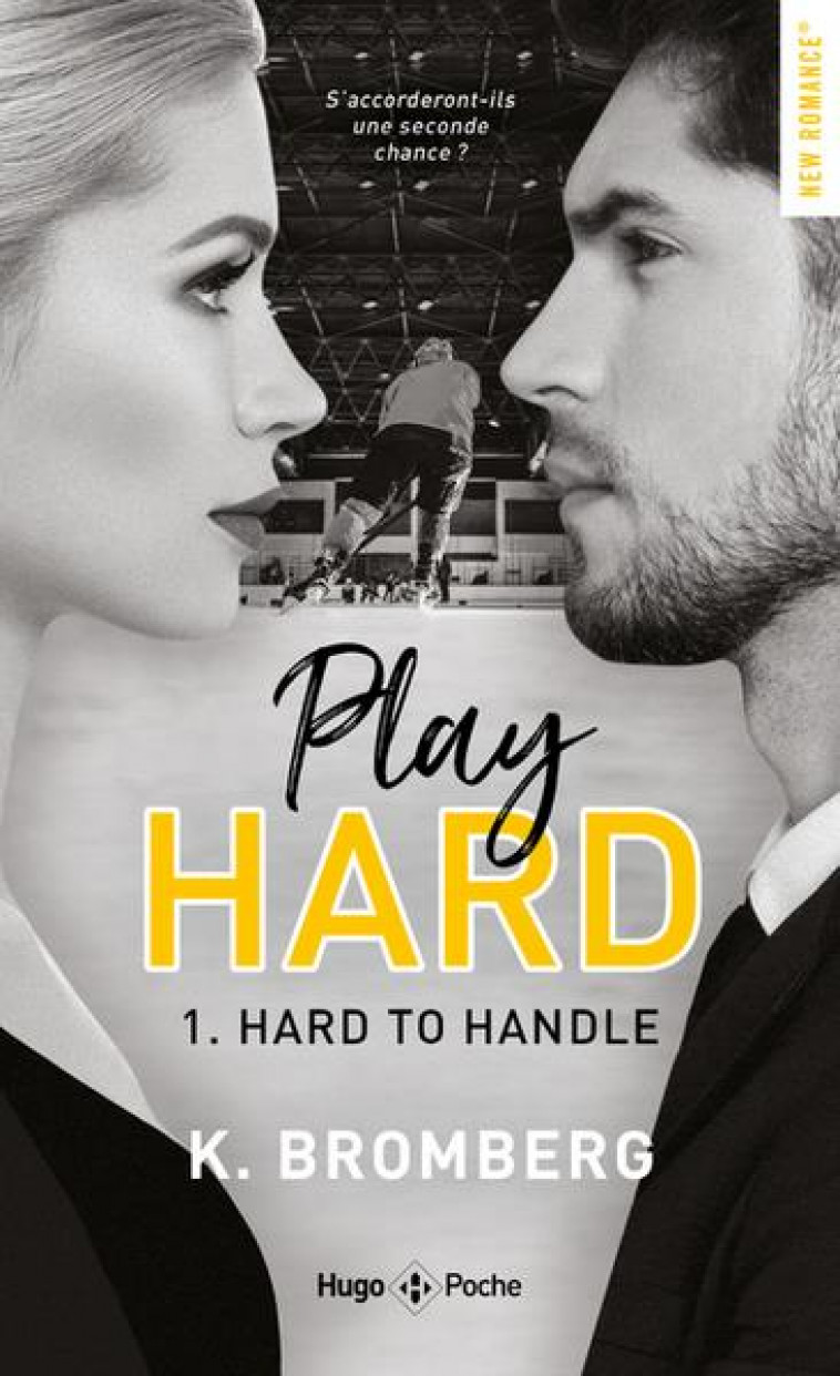 PLAY HARD SERIES TOME 1 - HARD TO HANDLE - BROMBERG K. - HUGO JEUNESSE
