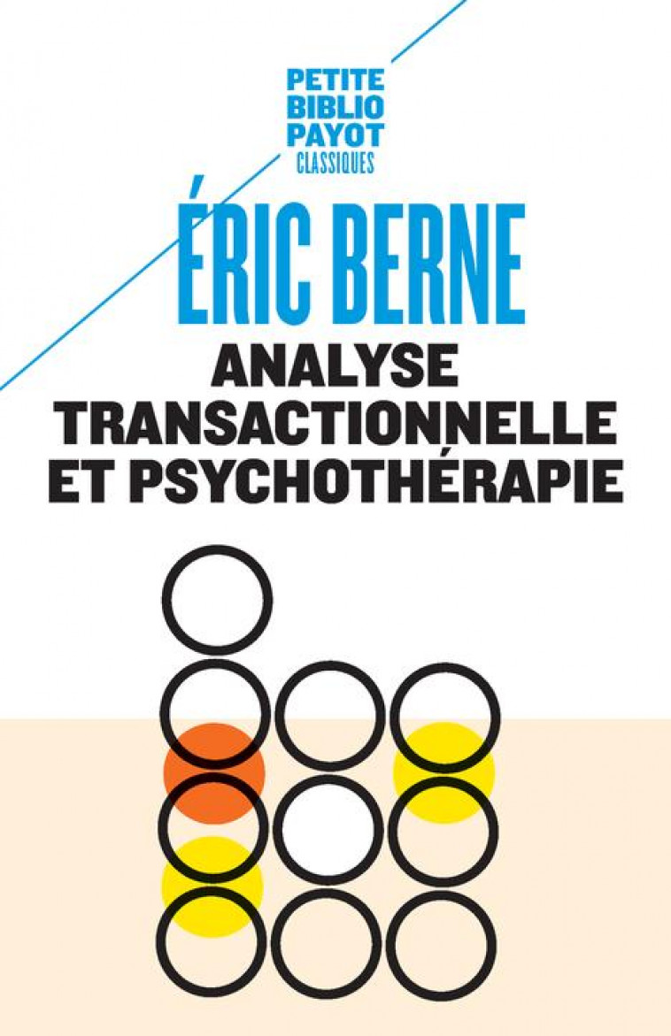 ANALYSE TRANSACTIONNELLE ET PSYCHOTHERAPIE - BERNE ERIC - Payot