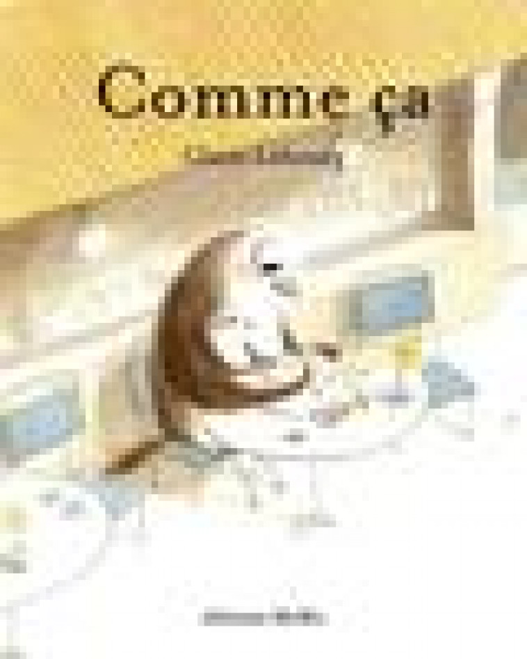 COMME CA - LEBOURG CLAIRE - MEMO