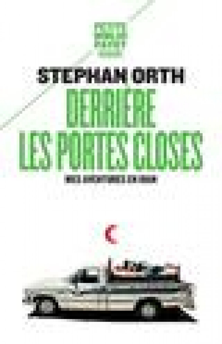 DERRIERE LES PORTES CLOSES - ORTH STEPHAN - Payot