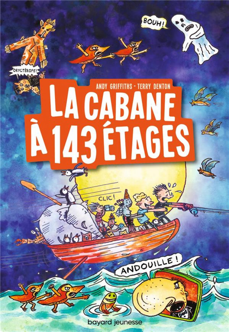 LA CABANE A 13 ETAGES, TOME 11 - LA CABANE A 143 ETAGES - GRIFFITHS/DENTON - BAYARD JEUNESSE