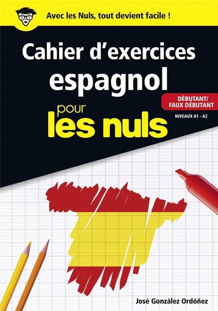 CAHIER D-EXERCICES ESPAGNOL DEBUTANT POUR LES NULS - GONZALEZ ORDONEZ J. - First Editions