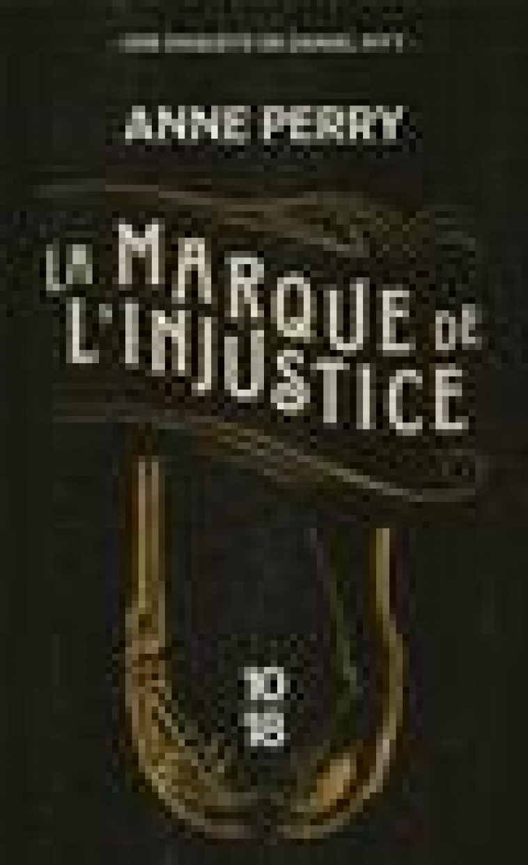 LA MARQUE DE L-INJUSTICE - POCHE - PERRY ANNE - 10 X 18