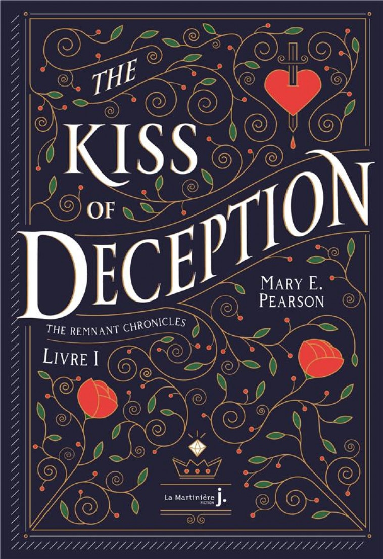 THE REMNANT CHRONICLES, T1 THE KISS OF DECEPTION - PEARSON MARY - MARTINIERE BL