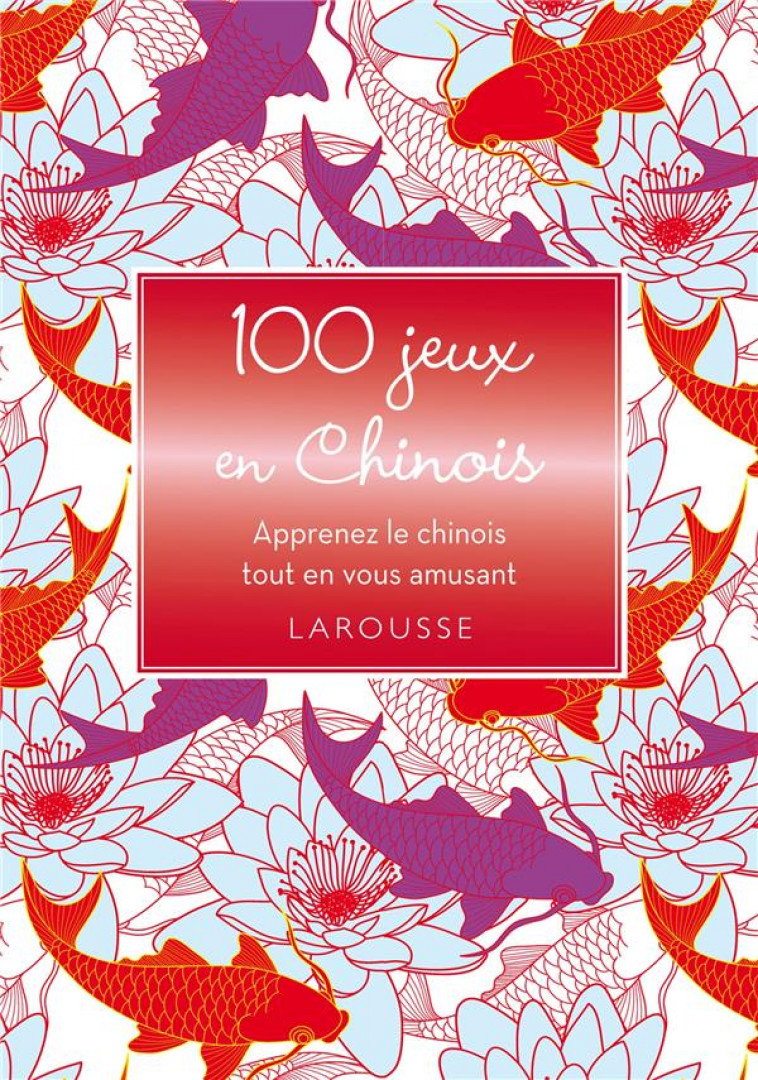 100 JEUX POUR DECOUVRIR LE CHINOIS - COLLECTIF - Larousse