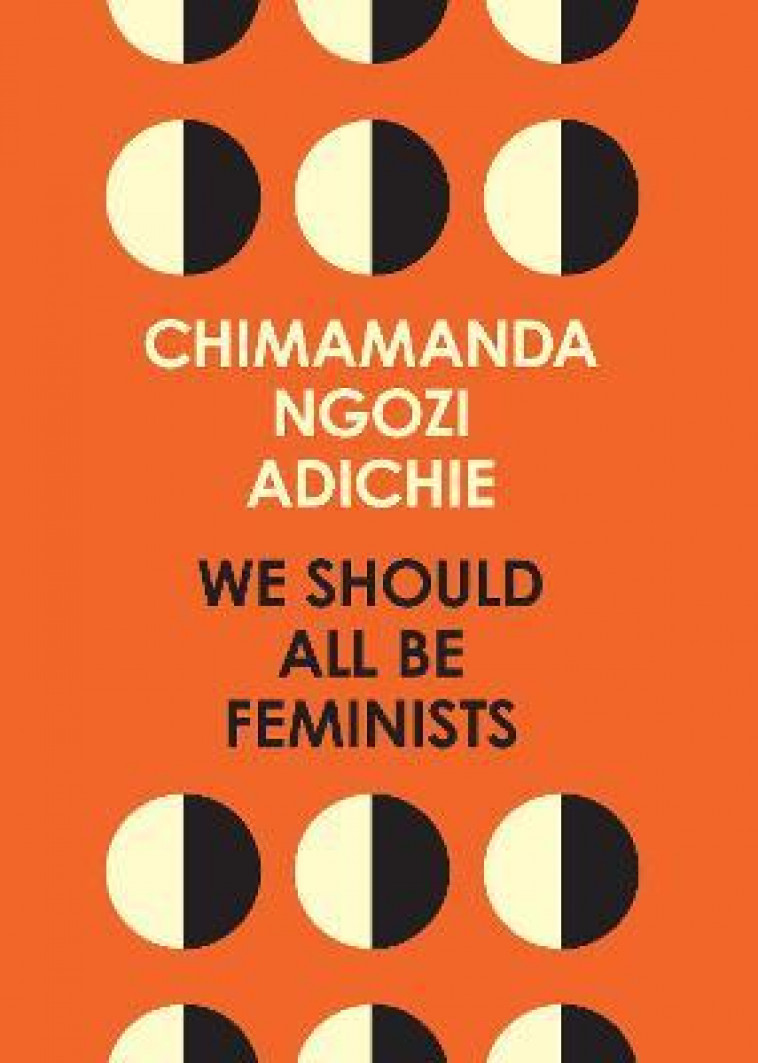 WE SHOULD ALL BE FEMINISTS - NGOZI ADICHIE, CHIMA - NC