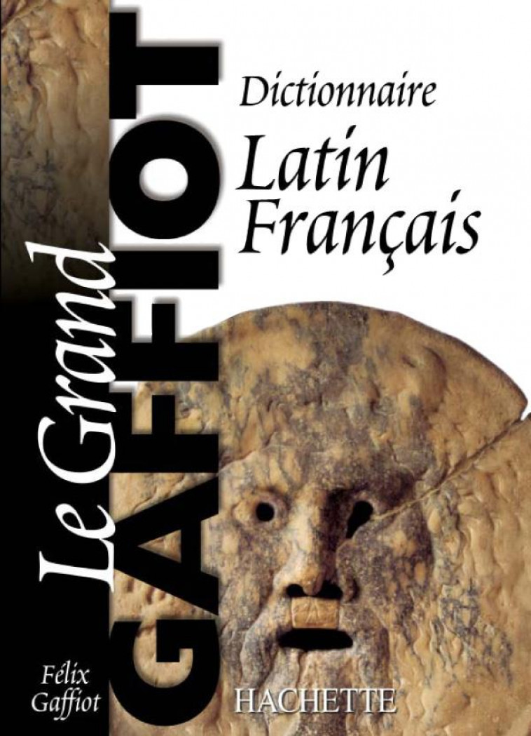 DICTIONNAIRE LATIN FRANCAIS - GAFFIOT FELIX - HACHETTE