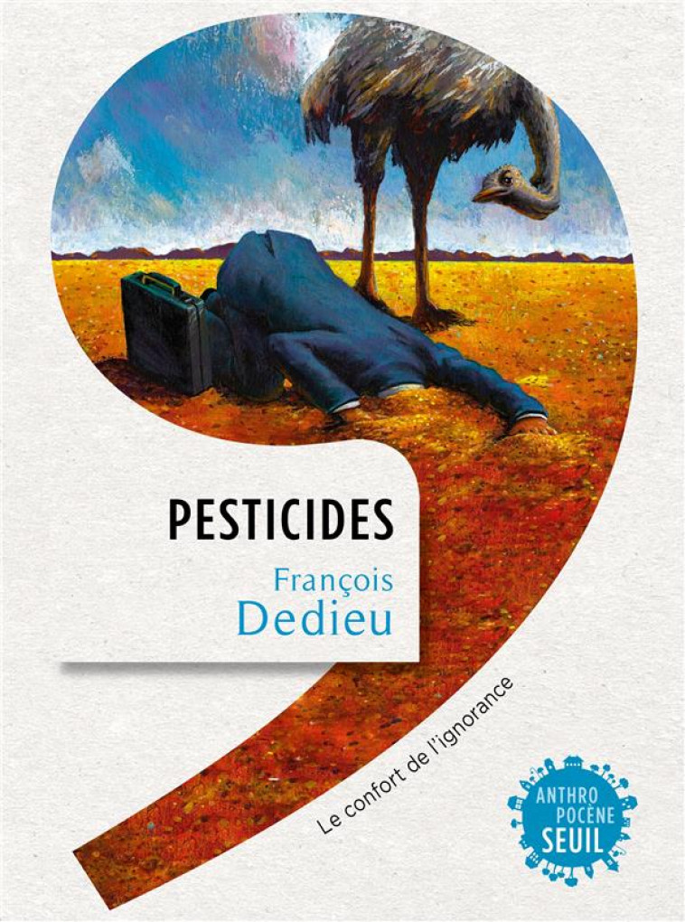 PESTICIDES. LE CONFORT DE L-IGNORANCE - DEDIEU FRANCOIS - SEUIL