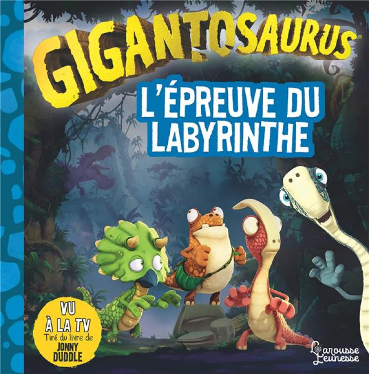 GIGANTOSAURUS   L-EPREUVE DU LABYRINTHE - COLLECTIF - LAROUSSE