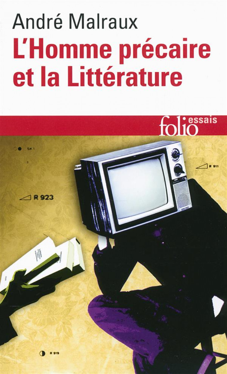 L-HOMME PRECAIRE ET LA LITTERATURE - MALRAUX ANDRE - Gallimard