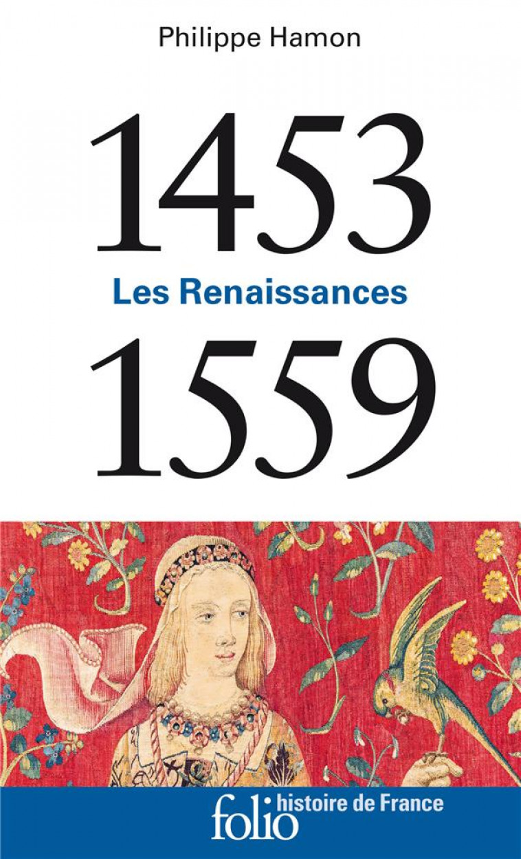LES RENAISSANCES (1453-1559) - HAMON PHILIPPE - GALLIMARD