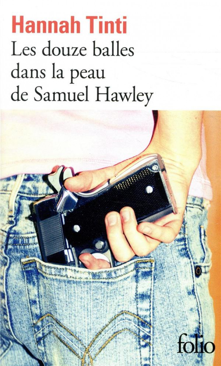 LES DOUZE BALLES DANS LA PEAU DE SAMUEL HAWLEY - TINTI HANNAH - GALLIMARD