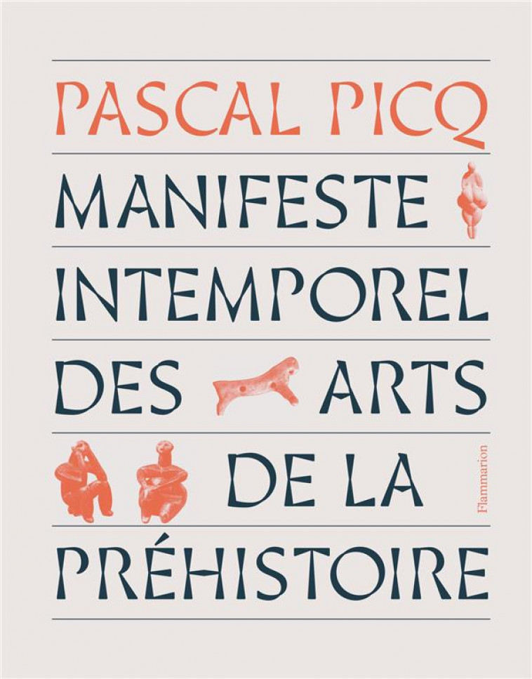 MANIFESTRE INTEMPOREL DES ARTS DE LA PREHISTOIRE - PICQ PASCAL - FLAMMARION