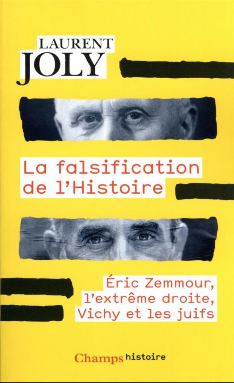 LA FALSIFICATION DE L-HISTOIRE - ERIC ZEMMOUR, L-EXTREME DROITE, VICHY ET LES JUIFS - JOLY LAURENT - FLAMMARION