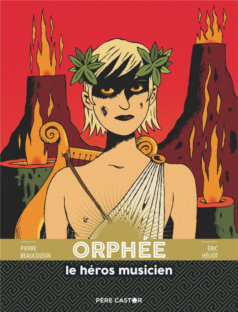 ORPHEE LE HEROS MUSICIEN - HELIOT/BEAUCOUSIN - FLAMMARION