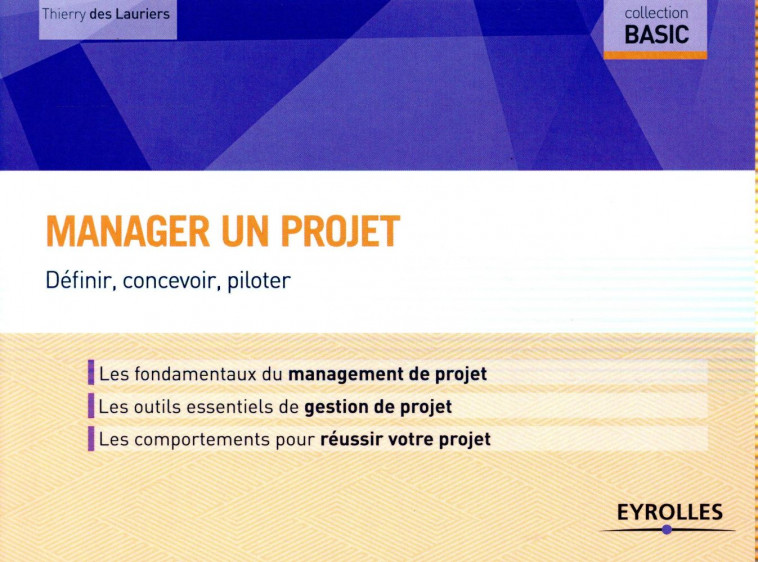 MANAGER UN PROJET - DES LAURIERS THIERRY - Eyrolles