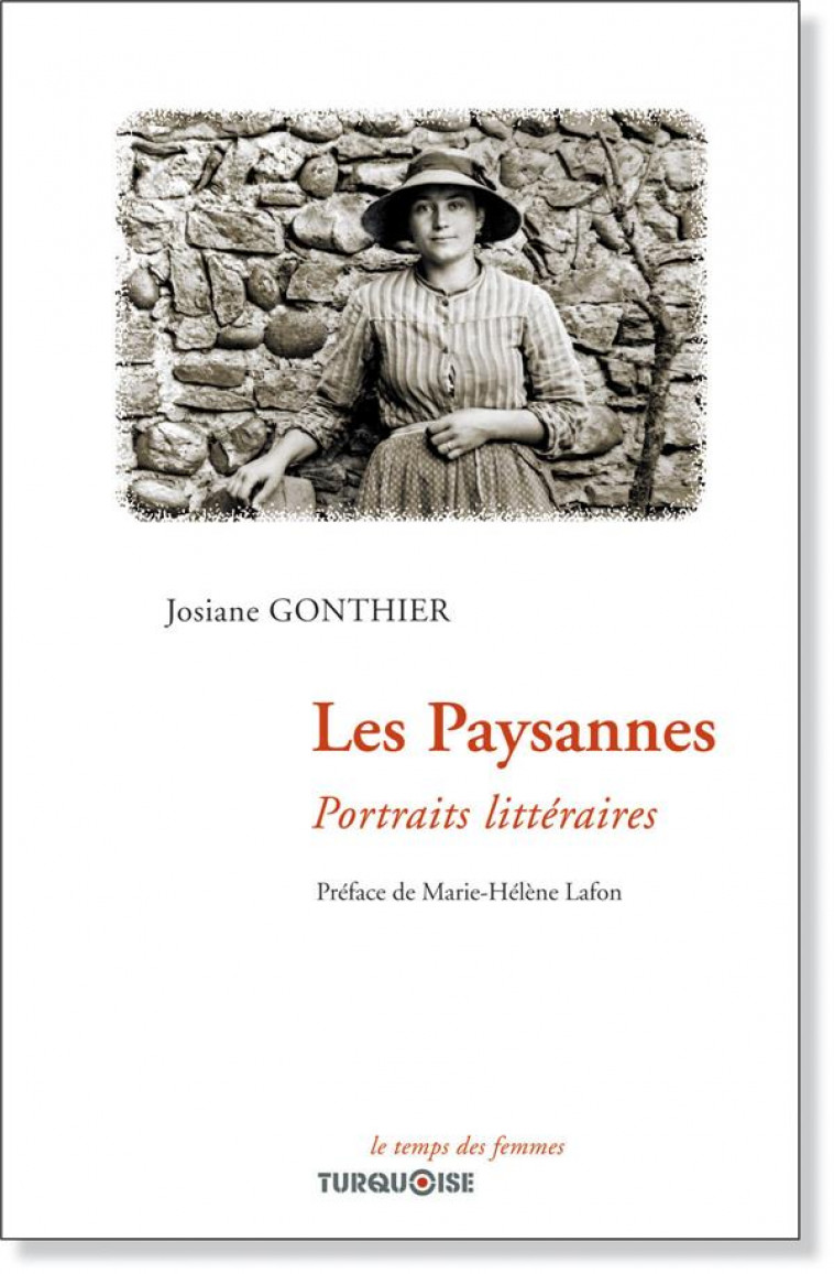 LES PAYSANNES - PORTRAITS LITTERAIRES - GONTHIER JOSIANE - TURQUOISE