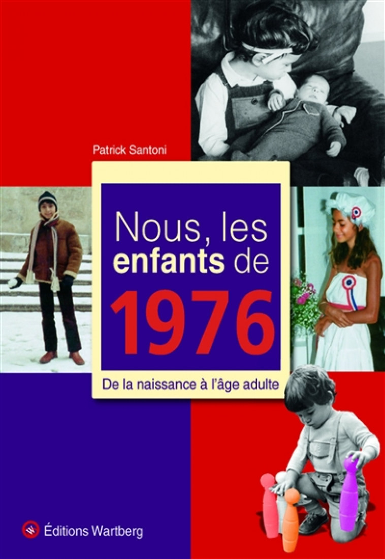 NOUS, LES ENFANTS DE 1976 - SANTONI P - WARTBERG