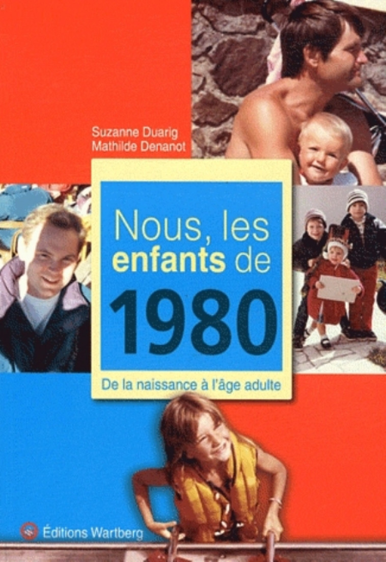 NOUS, LES ENFANTS DE 1980 - DENANOT M - WARTBERG
