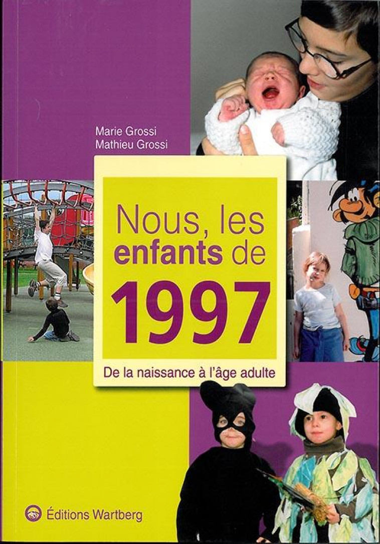 NOUS, LES ENFANTS DE 1997 - GROSSI MATHIEU - Wartberg