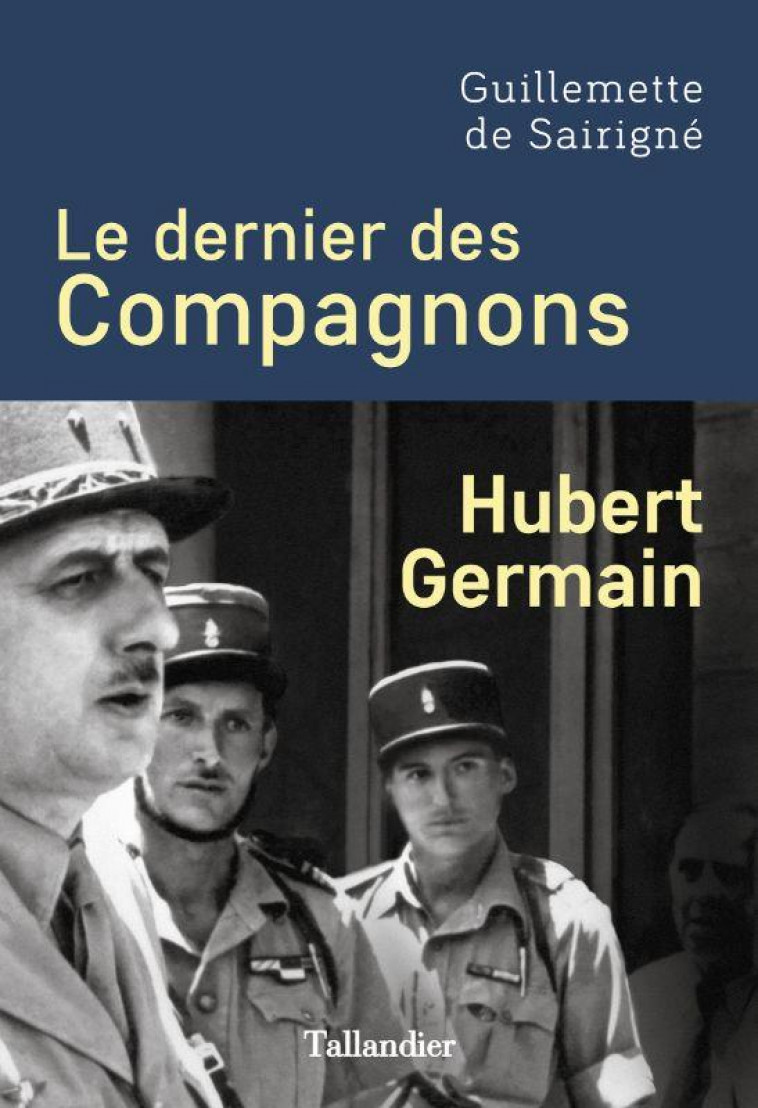 HUBERT GERMAIN, LE DERNIER COMPAGNON - SAIRIGNE G D. - TALLANDIER