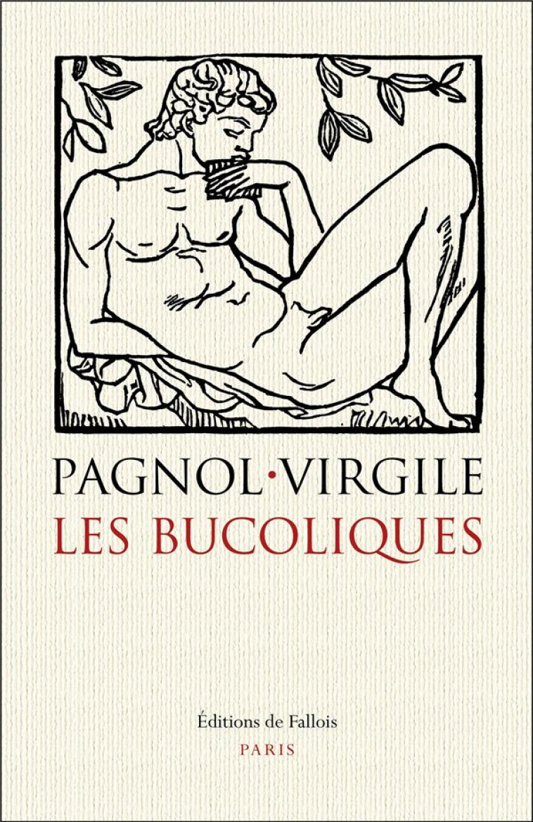 LES BUCOLIQUES - PAGNOL MARCEL - B.DE FALLOIS