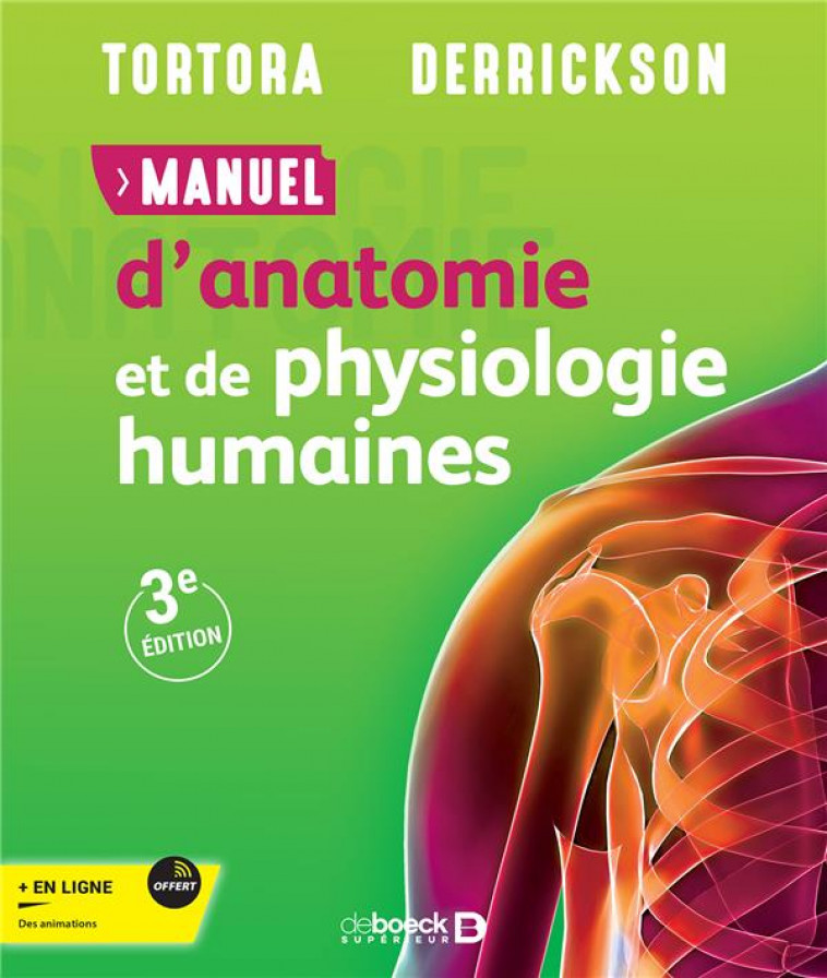 MANUEL D-ANATOMIE ET PHYSIOLOGIE HUMAINES - TORTORA/DERRICKSON - DE BOECK SUP
