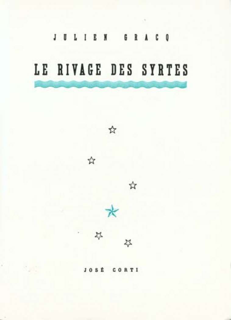 LE RIVAGE DES SYRTES - GRACQ JULIEN - CORTI