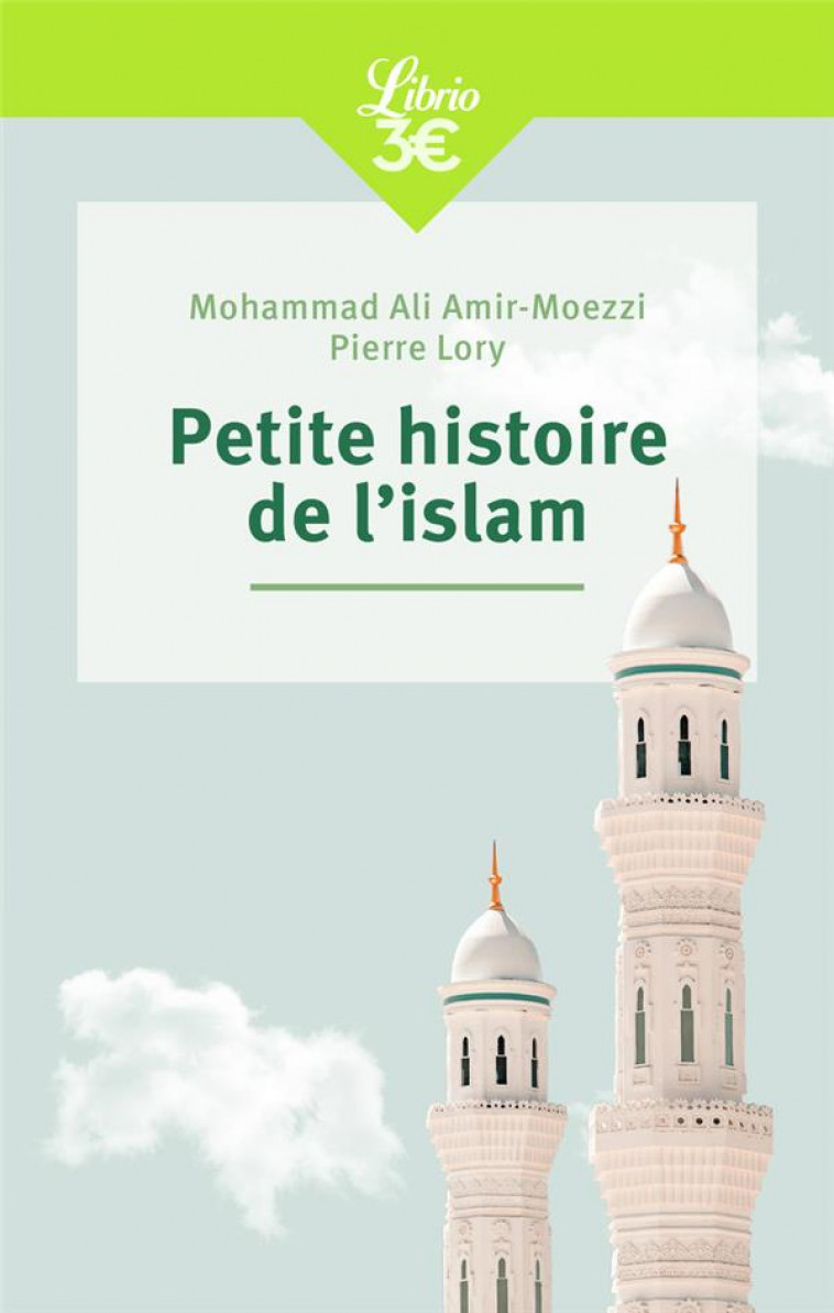 PETITE HISTOIRE DE L-ISLAM - LORY/AMIR-MOEZZI - J'AI LU
