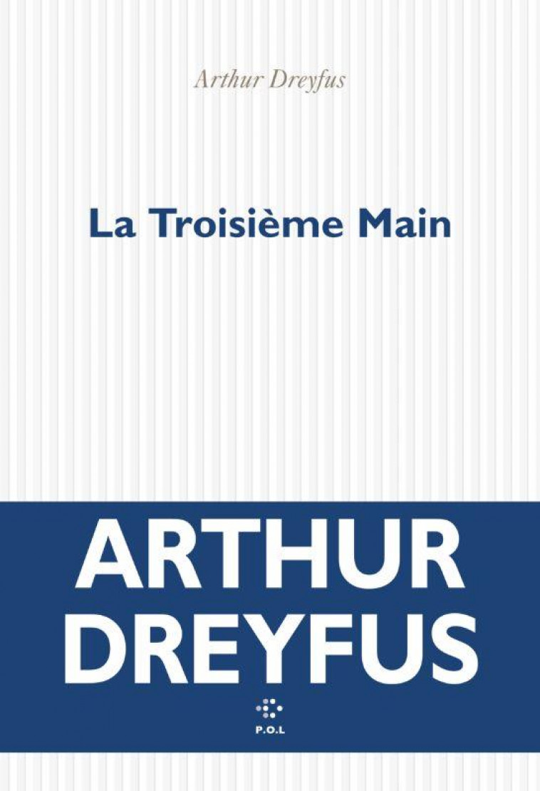 LA TROISIEME MAIN - DREYFUS ARTHUR - POL