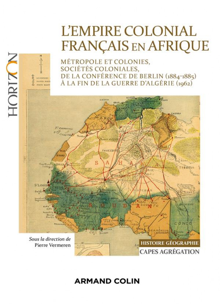 L-EMPIRE COLONIAL FRANCAIS EN AFRIQUE - CAPES HISTOIRE-GEOGRAPHIE - METROPOLE ET COLONIES, SOCIETES - VERMEREN/ANDURAIN - NATHAN