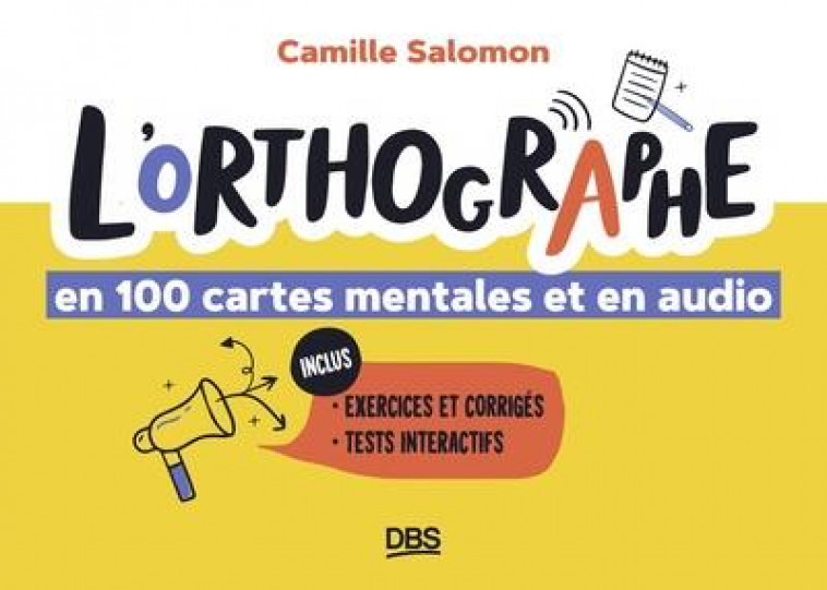L-ORTHOGRAPHE EN 100 CARTES MENTALES ET EN AUDIO - SALOMON CAMILLE - DE BOECK SUP