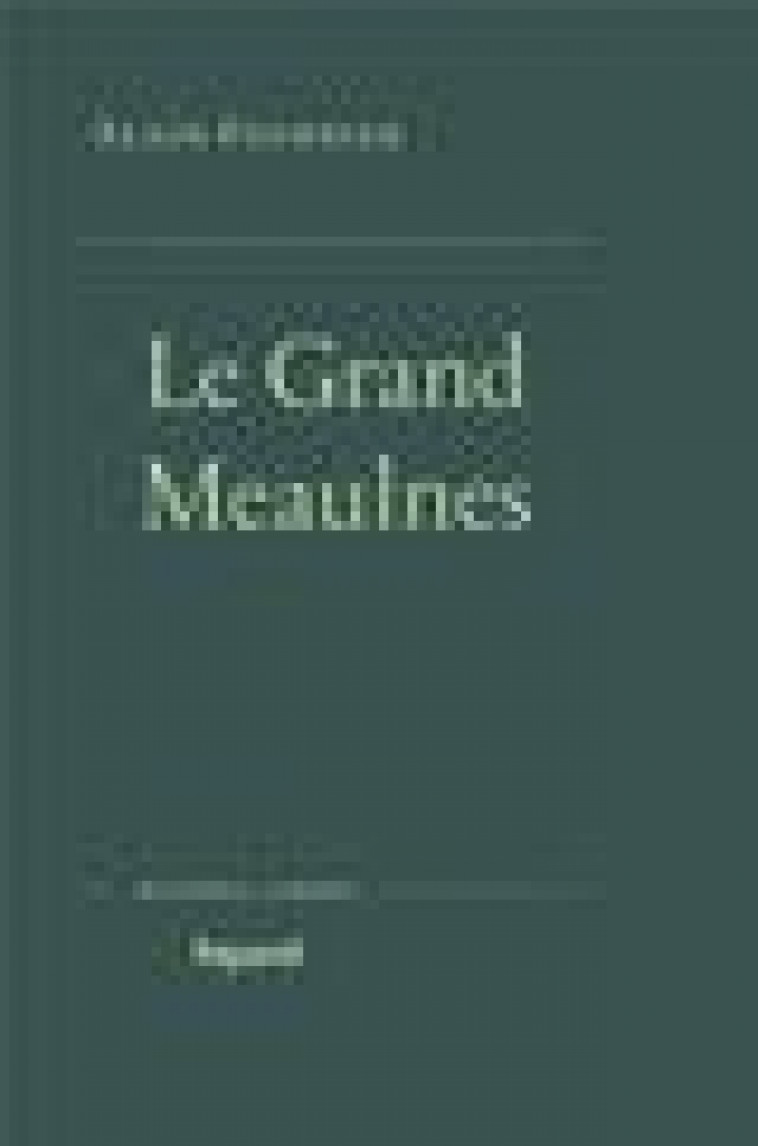 LE GRAND MEAULNES - ALAIN-FOURNIER - FAYARD