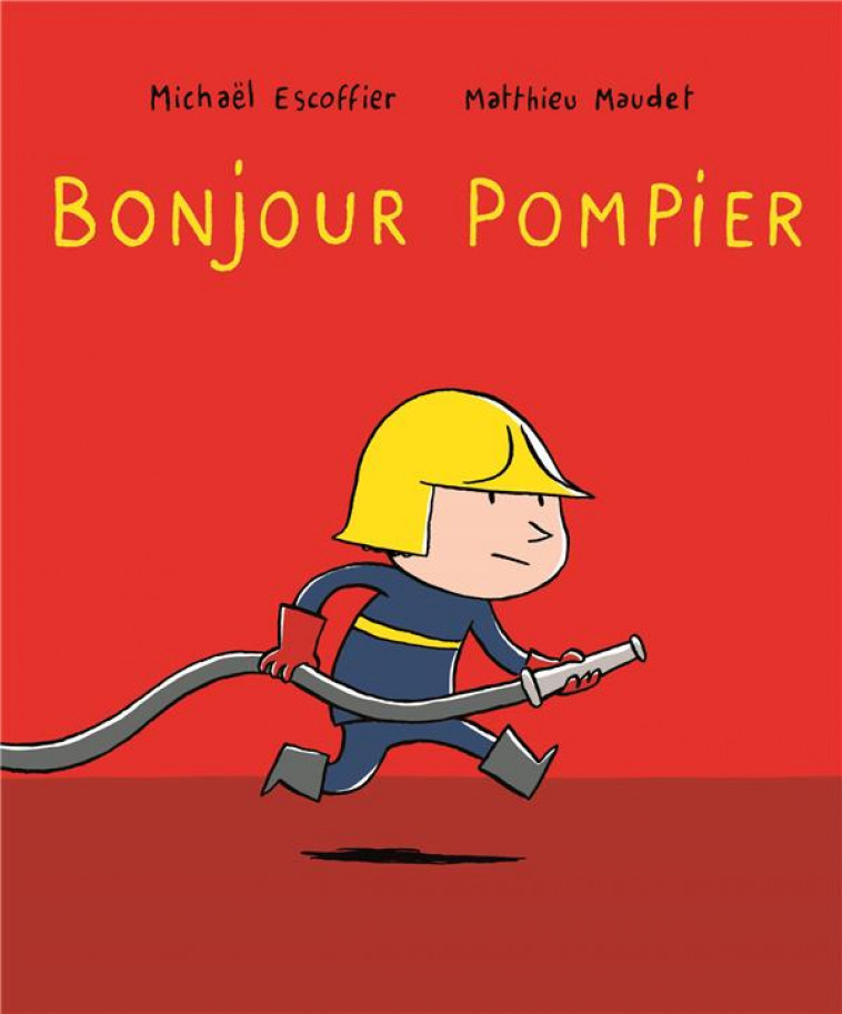 BONJOUR POMPIER - MAUDET/ESCOFFIER - EDL